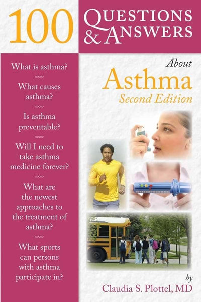 100 Questions & Answers About Asthma (100 Questions and Answers About...)