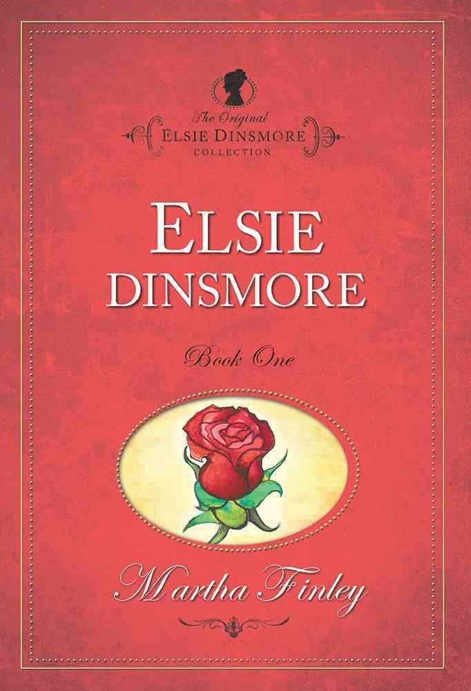 Elsie Dinsmore (The Original Elsie Dinsmore Collection)