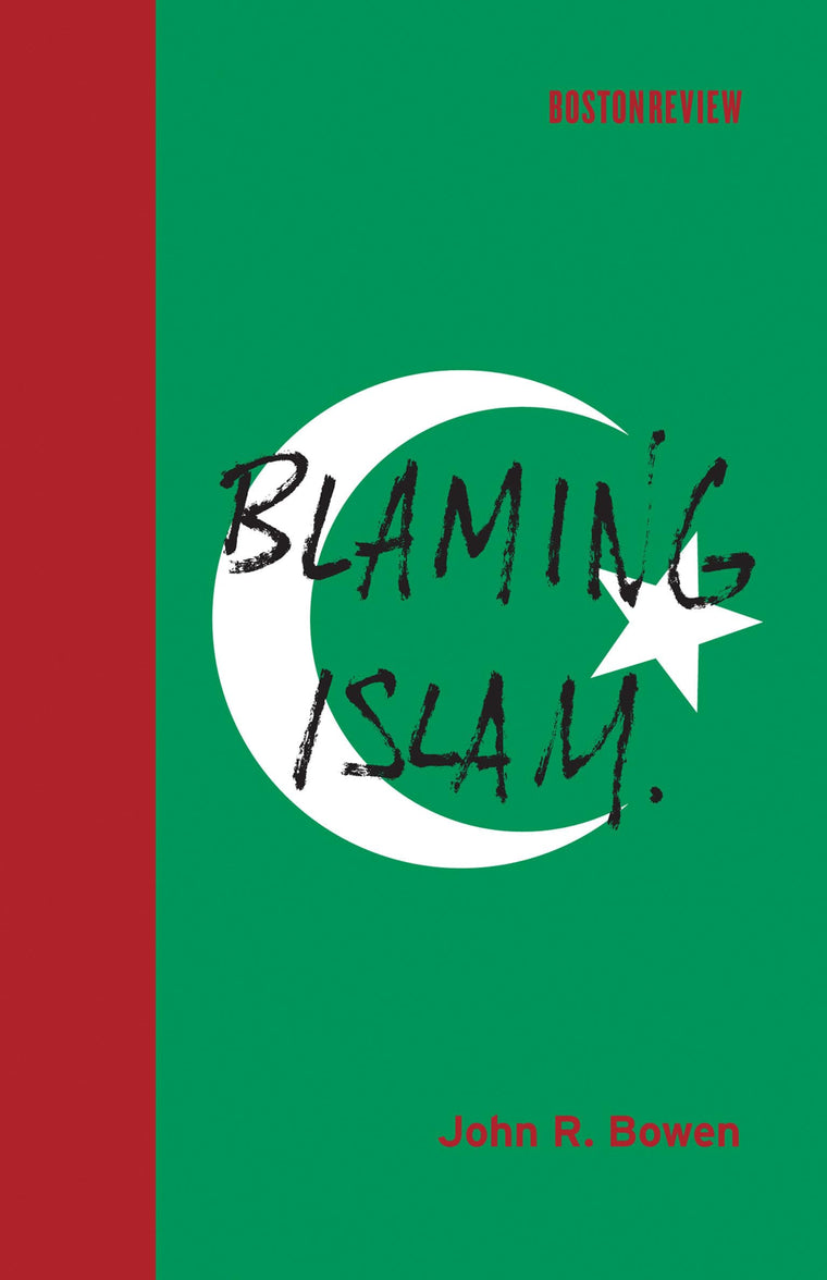 Blaming Islam (Boston Review Books)