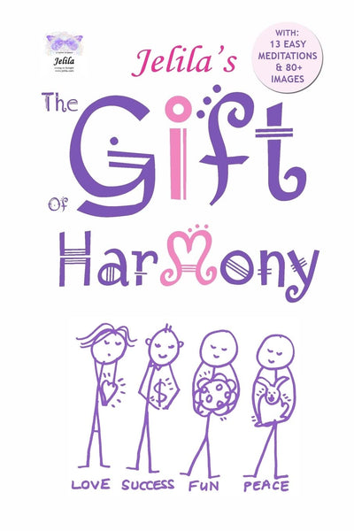 The Gift of Harmony: From Stress and Conflict to Harmony and Inner Peace - A New Approach