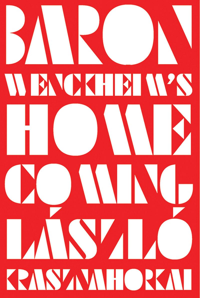 Baron Wenckheim's Homecoming by Krasznahorkai, L
