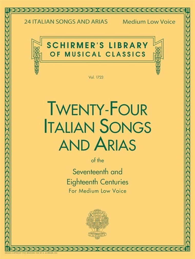 Twenty-Four Italian Songs and Arias for Medium Low Voice  Classical Vocal Sheet Music with Piano Accompaniment  Baroque and Opera Songbook for Students and Teachers  Schirmer Edition Vol. 1723