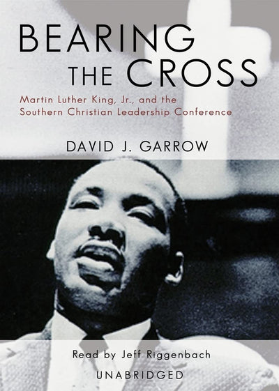 Bearing the Cross: Martin Luther King, Jr., and the Southern Christian Leadership Conference
