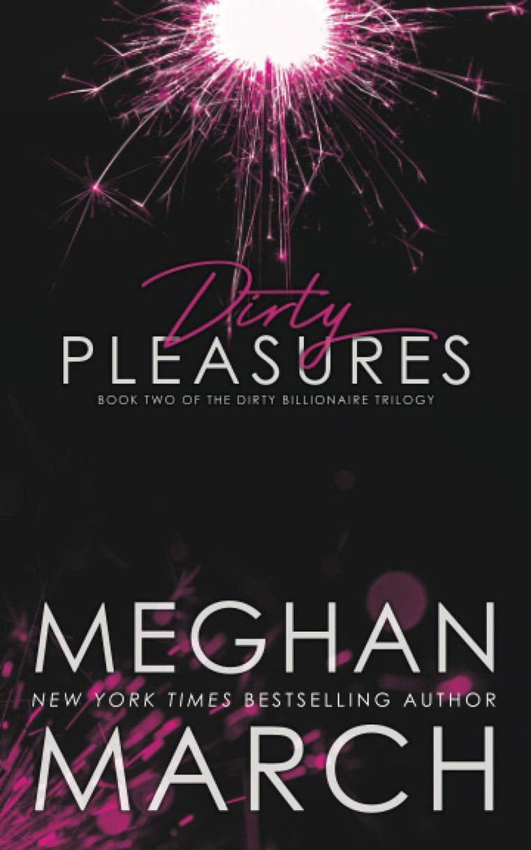 Dirty Pleasures (The Dirty Billionaire Trilogy)