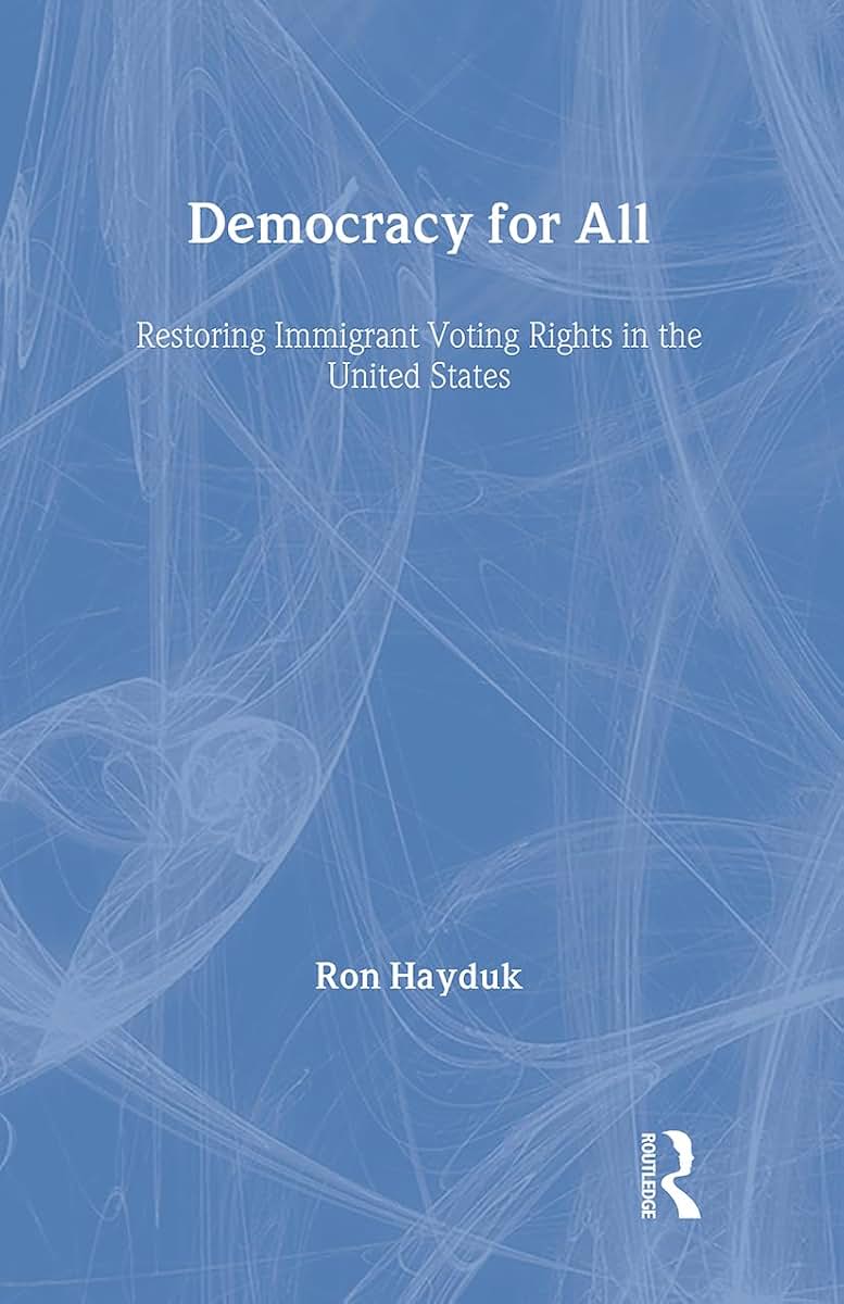 Democracy for All: Restoring Immigrant Voting Rights in the U.S.