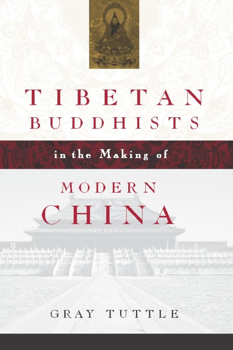 Tibetan Buddhists in the Making of Modern China by Tuttle, G