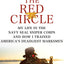 The Red Circle: My Life in the Navy SEAL Sniper Corps and How I Trained Americas Deadliest Marksmen