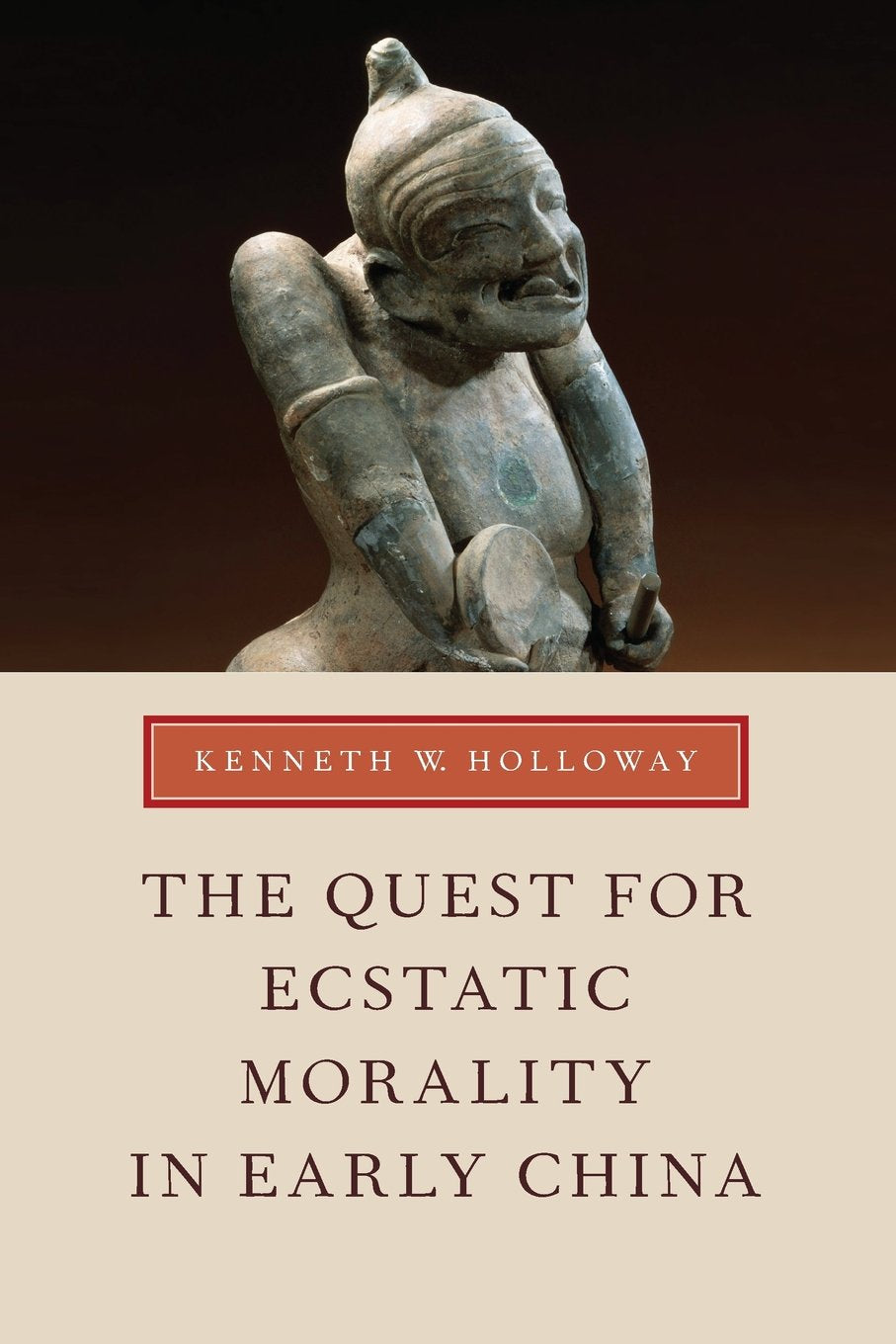 The Quest for Ecstatic Morality in Early China