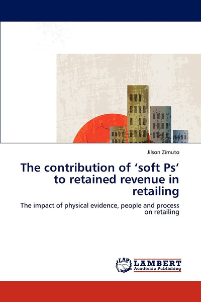 The contribution of soft Ps to retained revenue in retailing: The impact of physical evidence, people and process on retailing