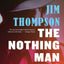 The Nothing Man (Mulholland Classic)