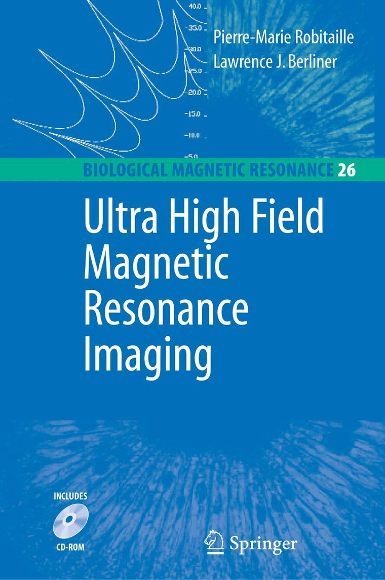 Ultra High Field Magnetic Resonance Imaging (Biological Magnetic Resonance, 26)