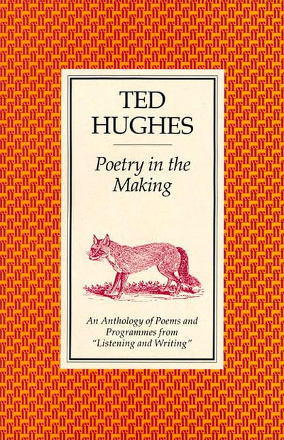 Poetry in the Making: An Anthology by Hughes, Ted