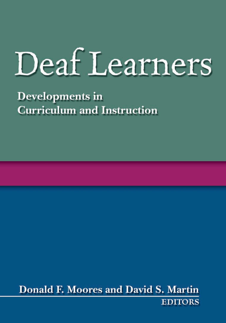 Deaf Learners: Developments in Curriculum and Instruction