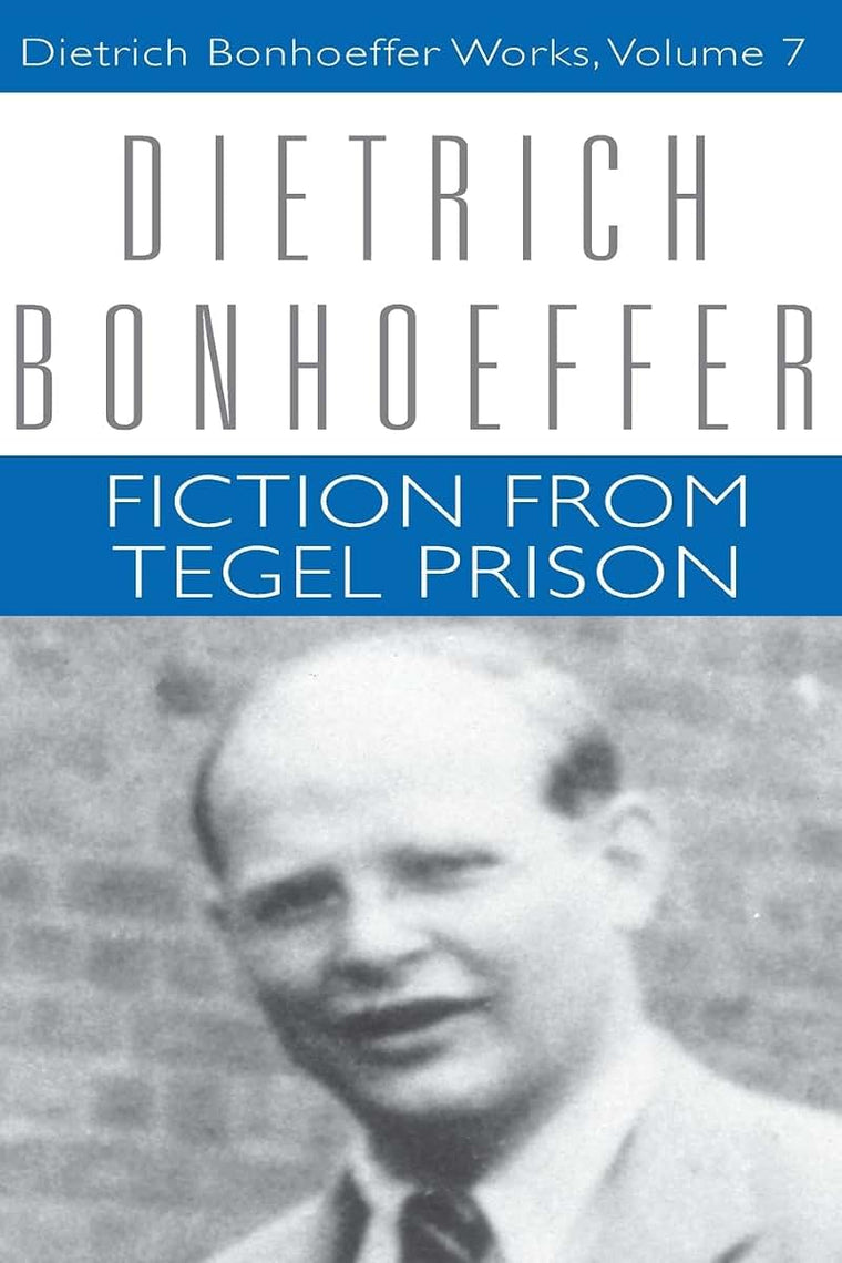 Fiction from Tegel Prison (Dietrich Bonfoeffer Works, Vol. 7)