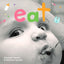 Eat: A board book about mealtime (Happy Healthy Baby)