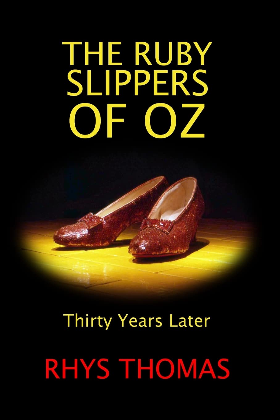 THE RUBY SLIPPERS OF OZ: Thirty Years Later