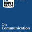 HBR's 10 Must Reads on Communication (with featured article "The Necessary Art of Persuasion," by Jay A. Conger)