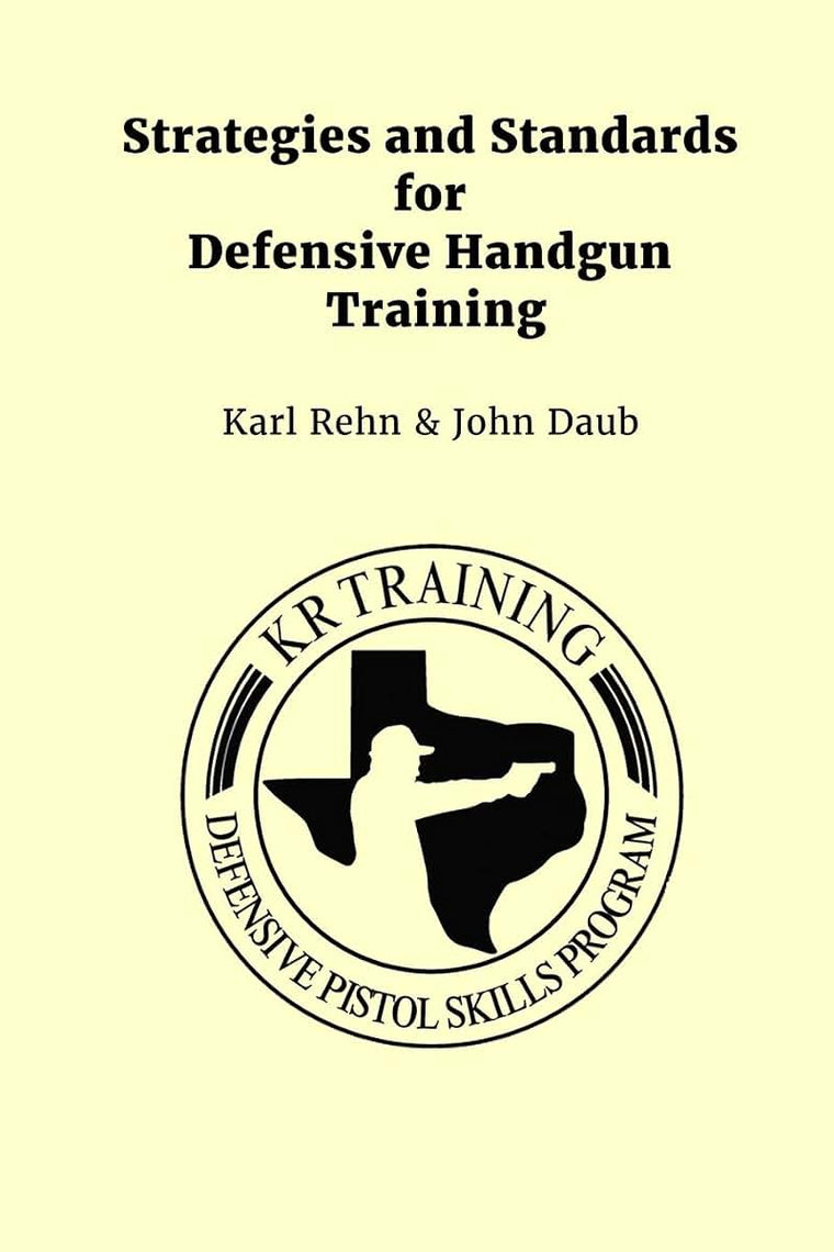 Strategies and Standards for Defensive Handgun Training