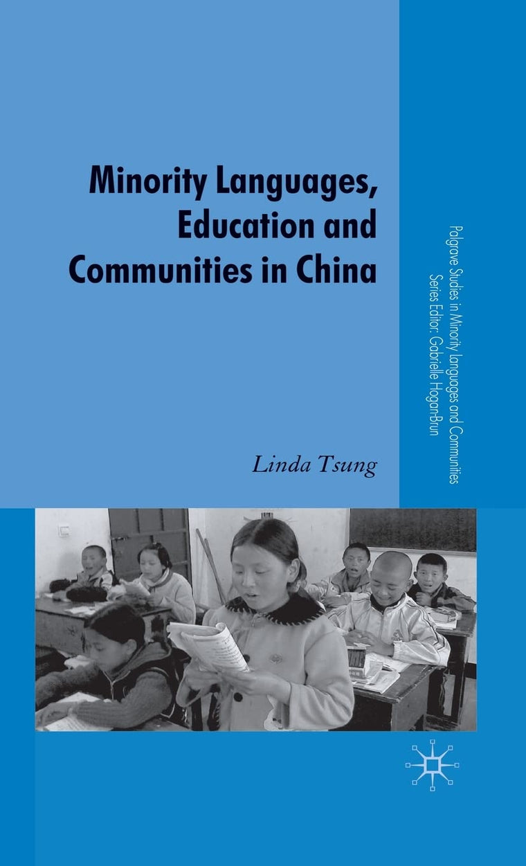 Minority Languages, Education and Communities in China (Palgrave Studies in Minority Languages and Communities)