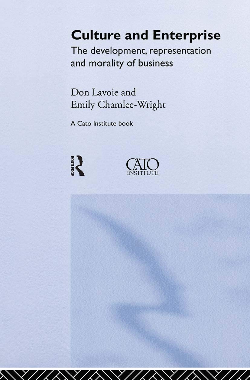 Culture and Enterprise: The Development, Representation and Morality of Business (Routledge Studies in the Modern World Economy)