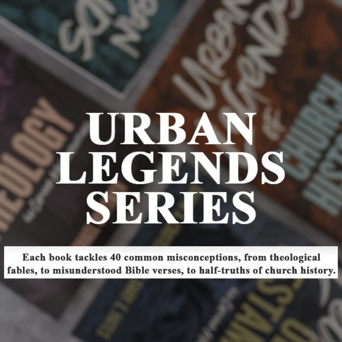 Urban Legends of the New Testament: 40 Common Misconceptions