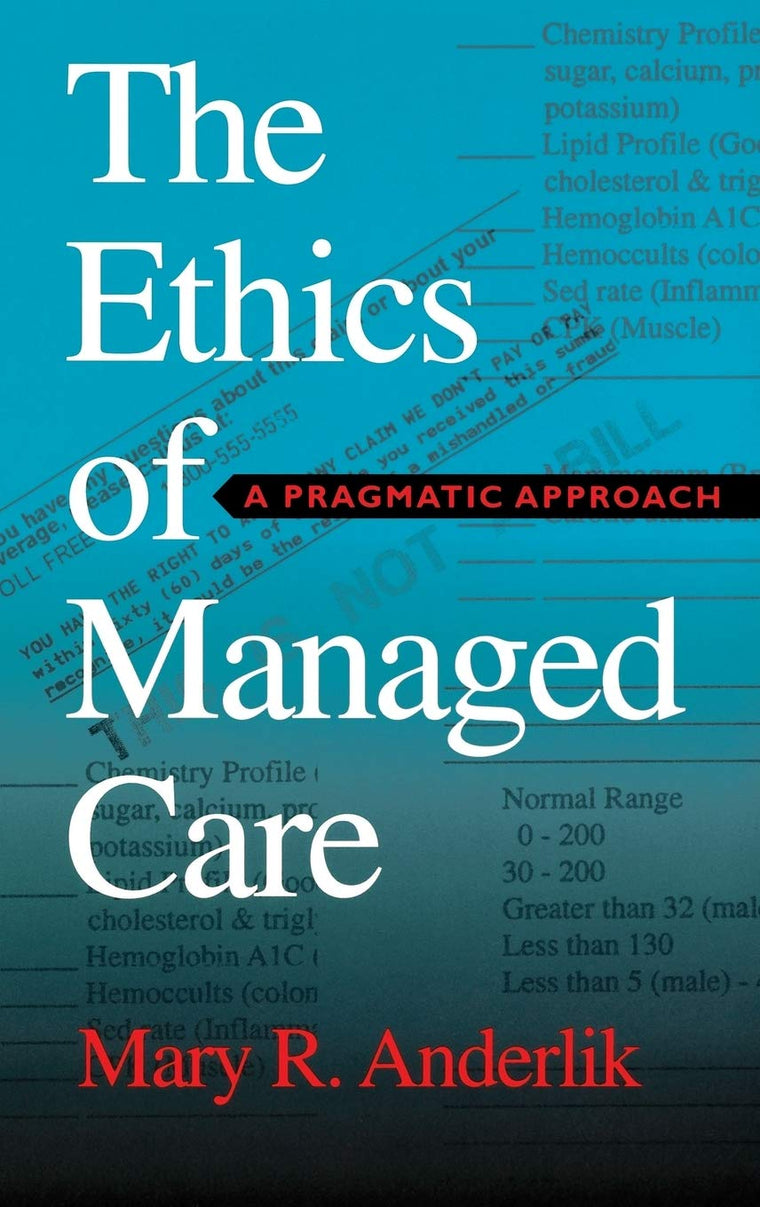 The Ethics of Managed Care: A Pragmatic Approach
