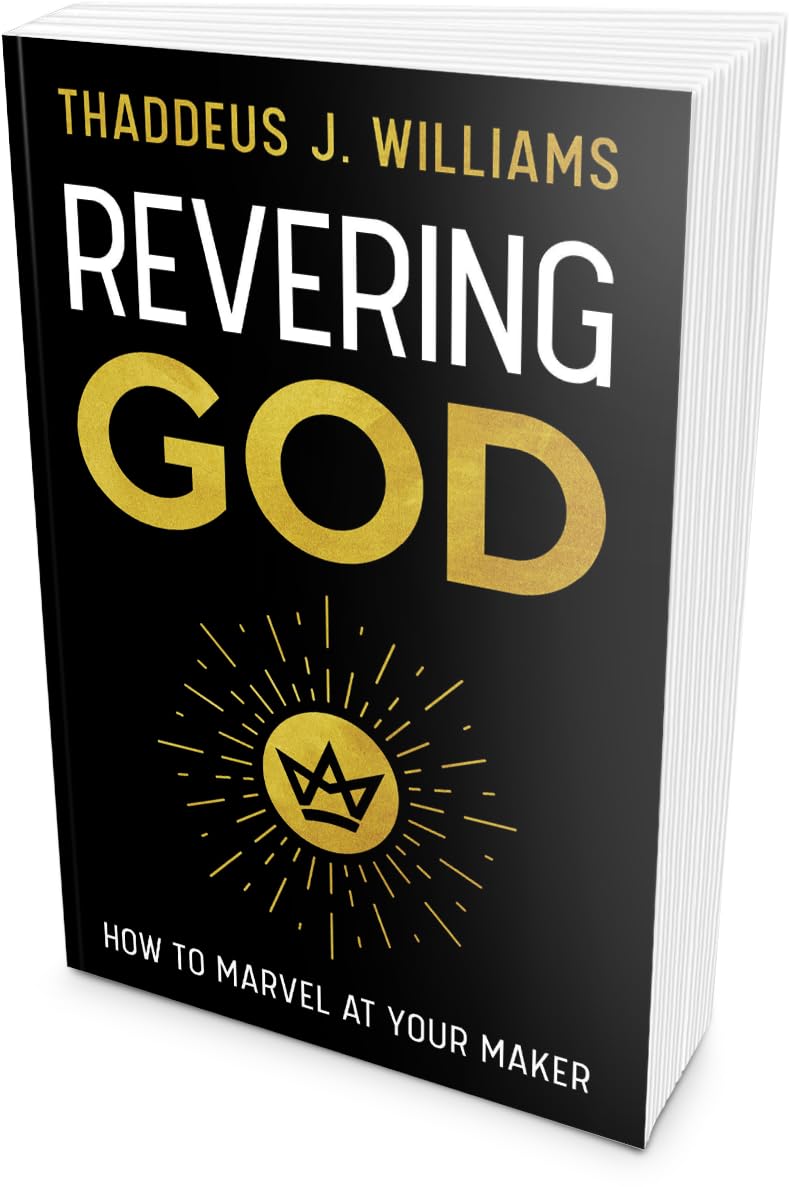 Revering God: How to Marvel at Your Maker