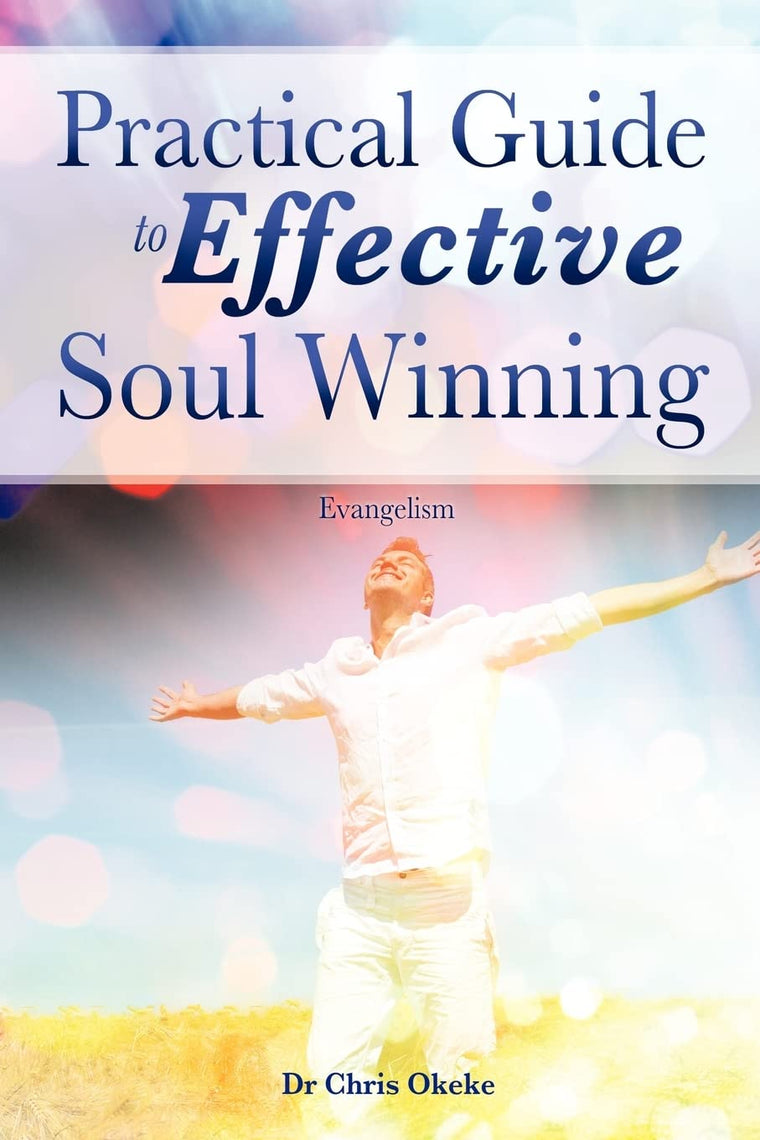 Practical Guide to Effective Soul Winning.