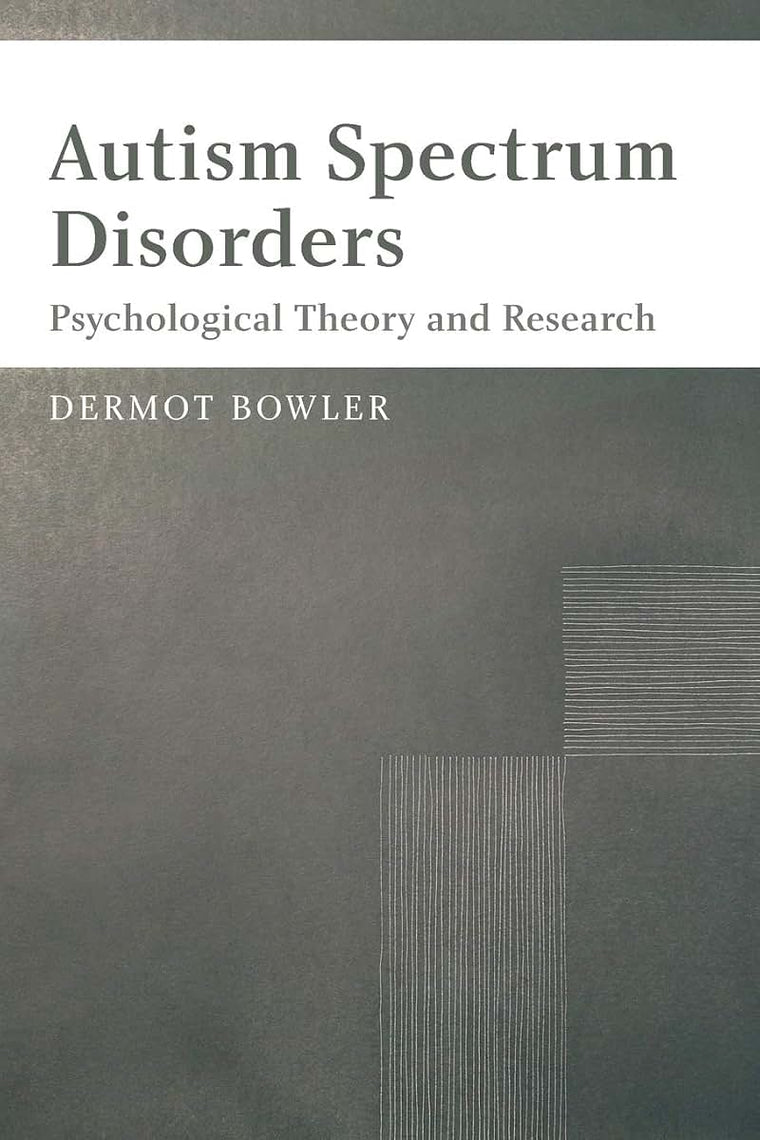 Autism Spectrum Disorders: Psychological Theory and Research
