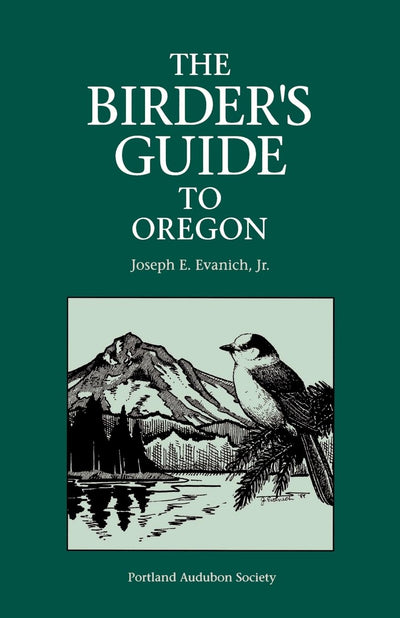 The Birder's Guide to Oregon