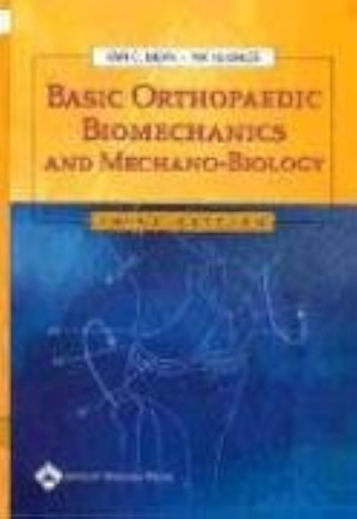 Basic Orthopaedic Biomechanics and Mechano-Biology, 3rd ed.
