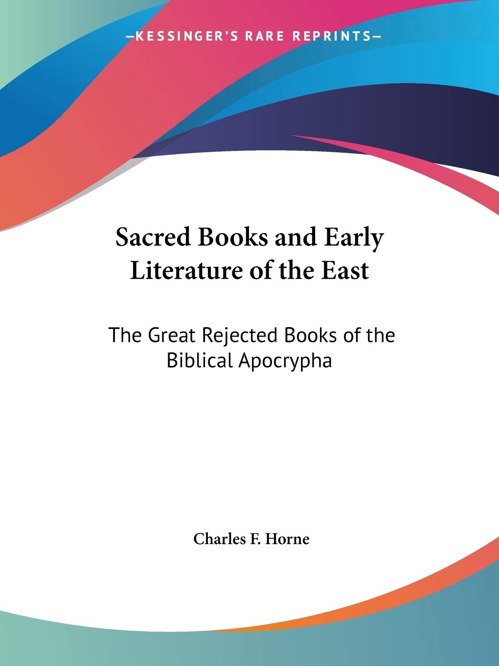 Sacred Books and Early Literature of the East: The Great Rejected Books of the Biblical Apocrypha (Sacred Books & Early Literature of the East)
