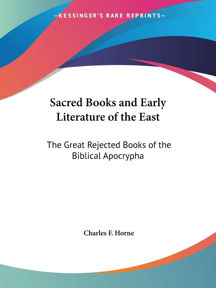 Sacred Books and Early Literature of the East: The Great Rejected Books of the Biblical Apocrypha (Sacred Books & Early Literature of the East)