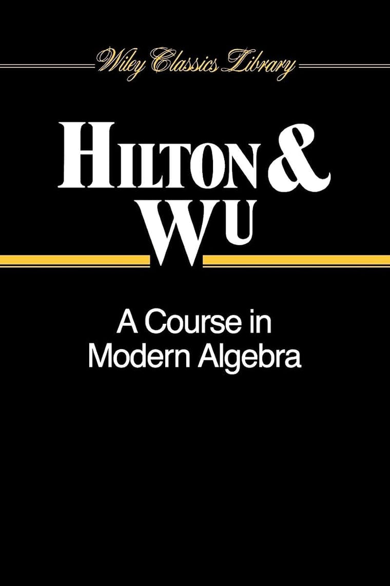 A Course in Modern Algebra (Wiley Classics Library)