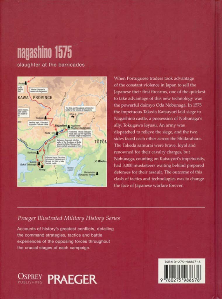 Nagashino 1575: Slaughter at the Barricades (Praeger Illustrated Military History Series)