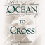 An Ocean to Cross: Daring the Atlantic, Claiming a New Life
