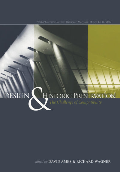 Design and Historic Preservation: The Challenge of Compatability