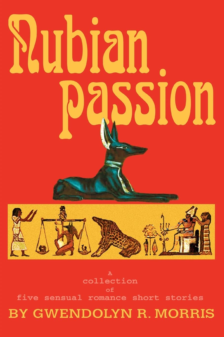 Nubian Passion: A Collection of Five Sensual Romance Short Stories