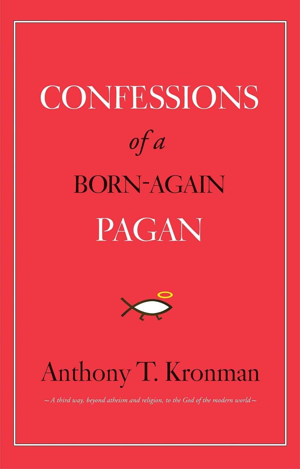 Confessions of a Born-Again Pagan
