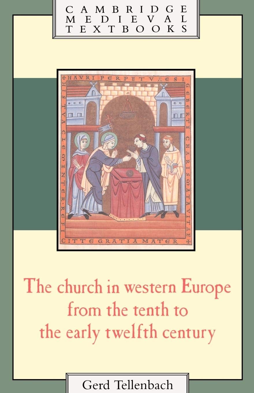 The Church in Western Europe from the Tenth to the Early Twelfth Century (Cambridge Medieval Textbooks)