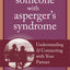 Loving Someone with Asperger's Syndrome: Understanding and Connecting with your Partner (The New Harbinger Loving Someone Series)