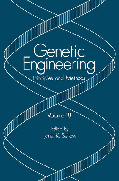 Genetic Engineering: Principles and Methods (Genetic Engineering: Principles and Methods, 18)