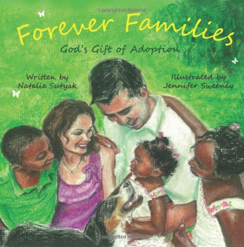Forever Families: Gods Gift of Adoption