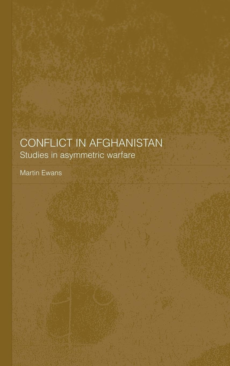 Conflict in Afghanistan: Studies in Asymetric Warfare