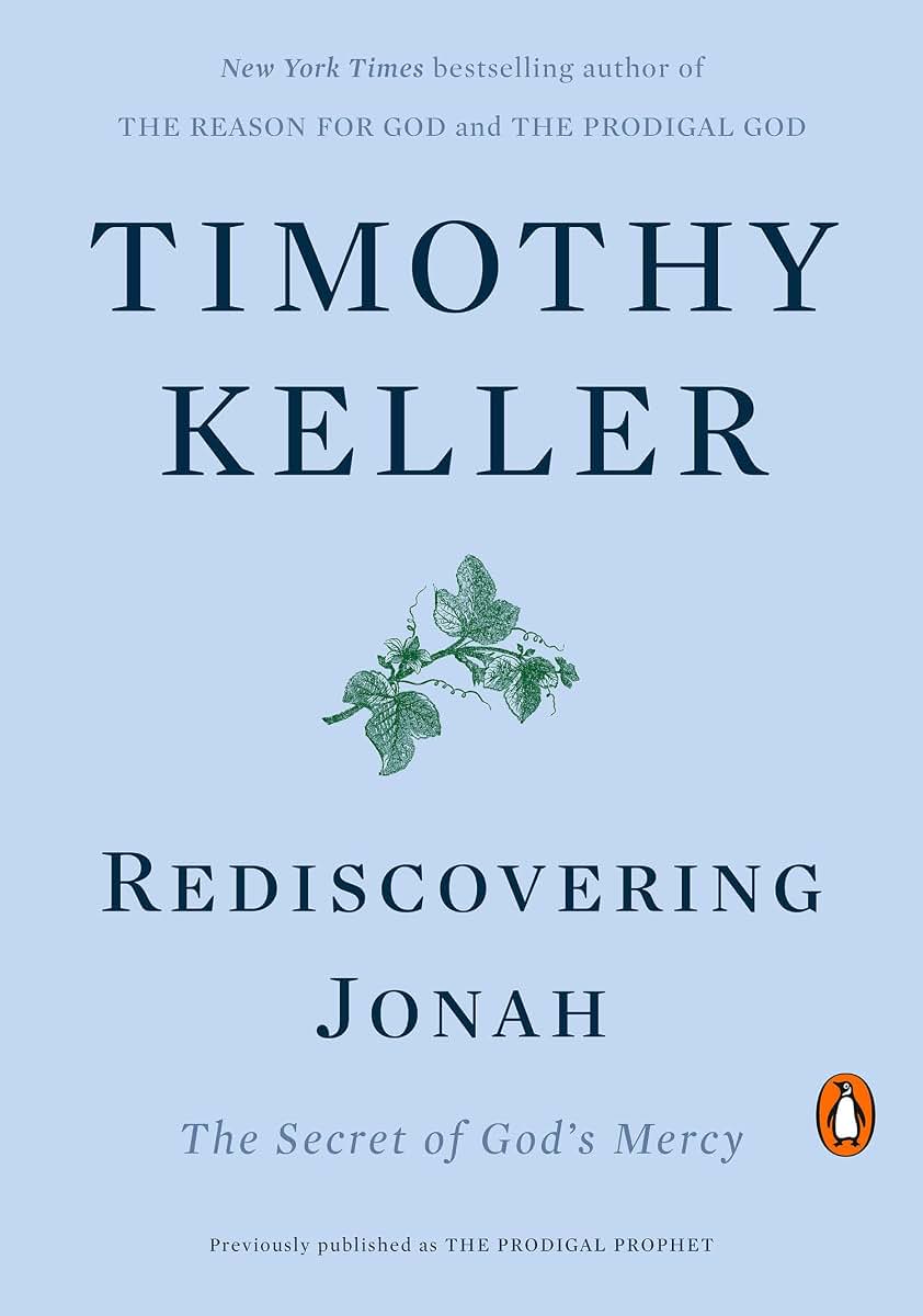 Rediscovering Jonah: The Secret of God's Mercy by Keller, Ti