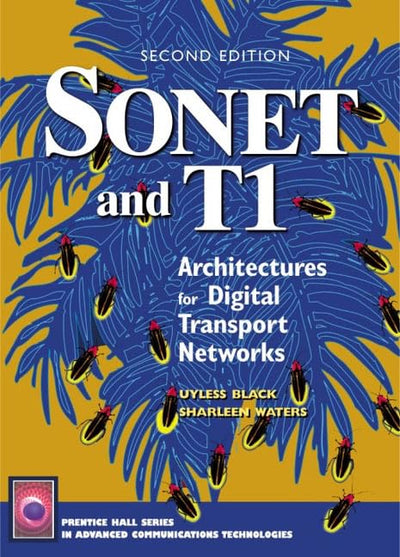 Sonet and T1: Architectures for Digital Transport Networks (2nd Edition)