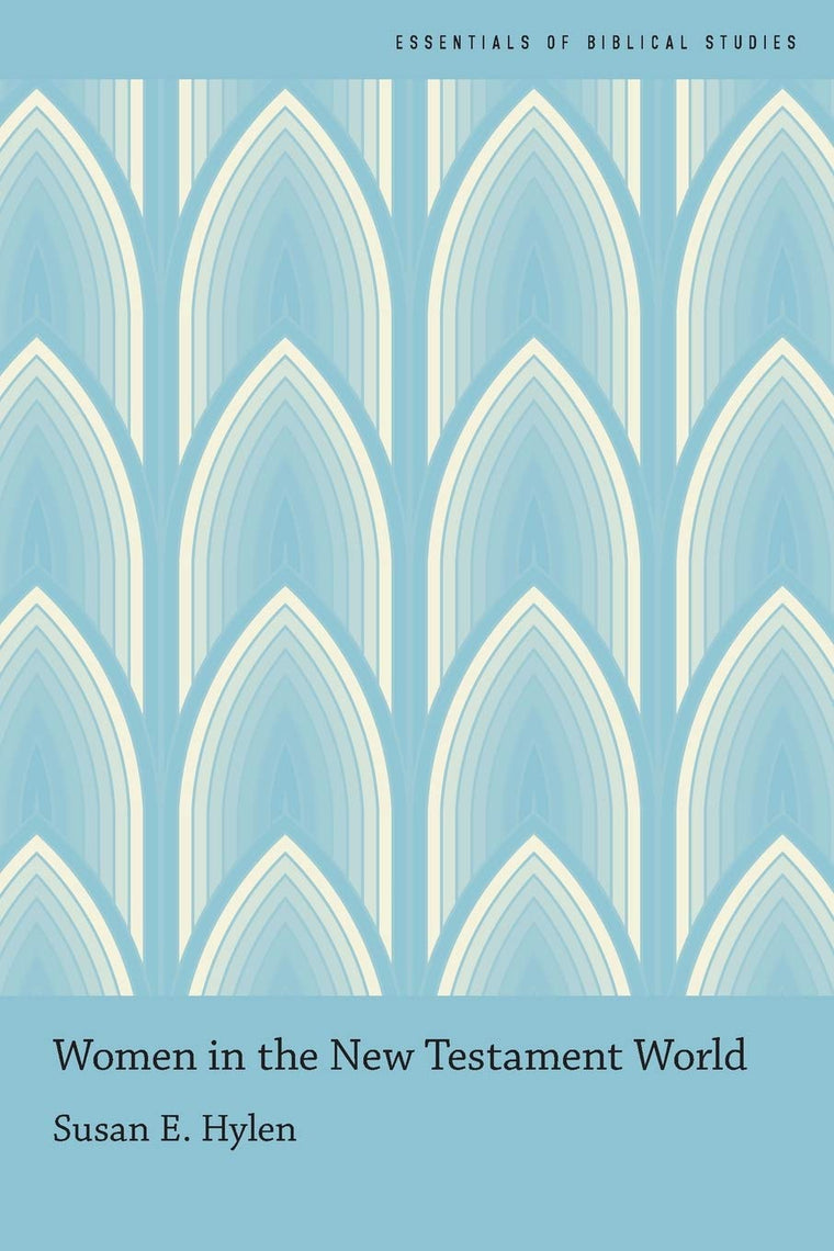 Women in the New Testament World (Essentials of Biblical Studies)