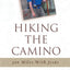 Hiking the Camino: 500 Miles With Jesus