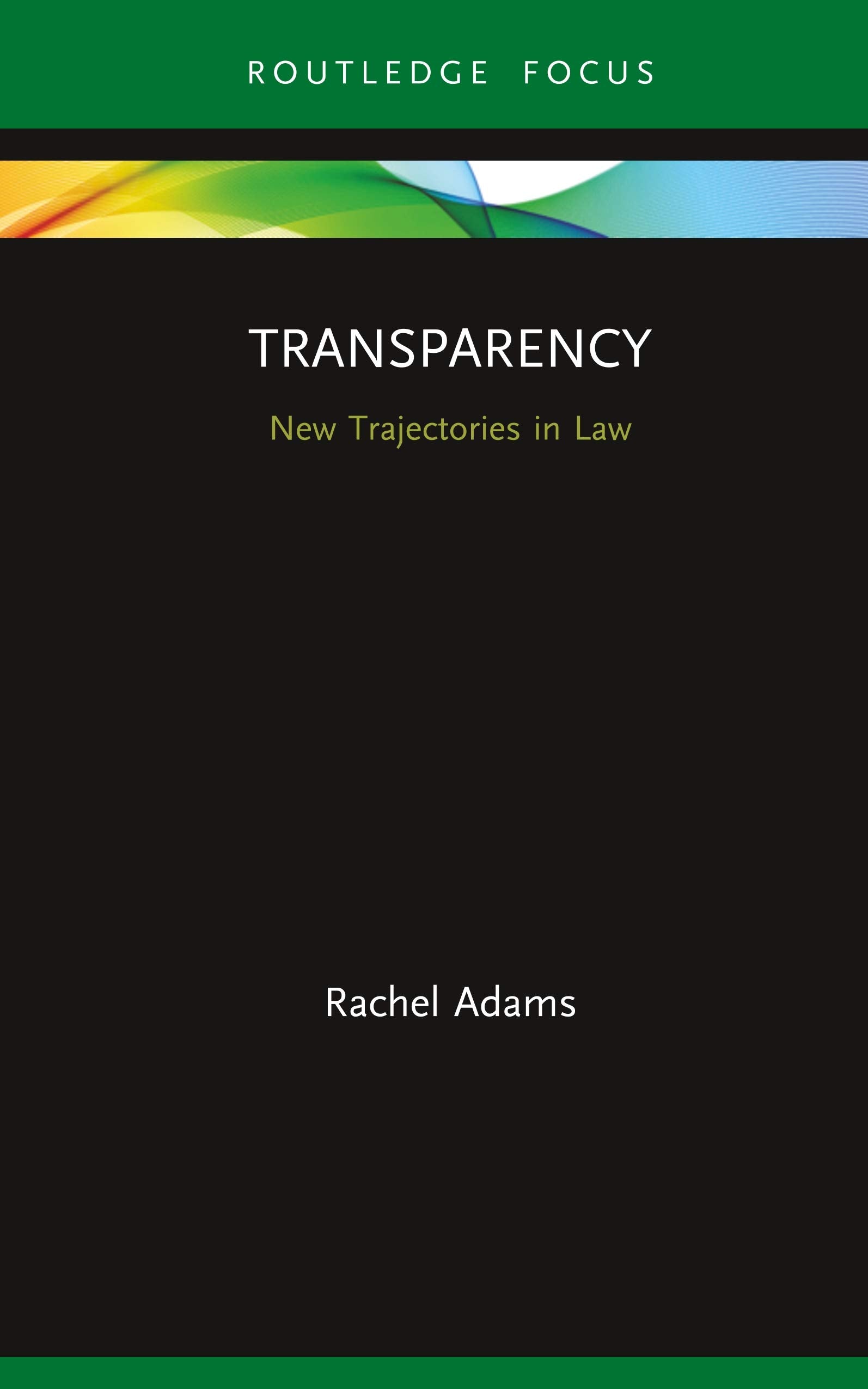 Transparency (New Trajectories in Law)