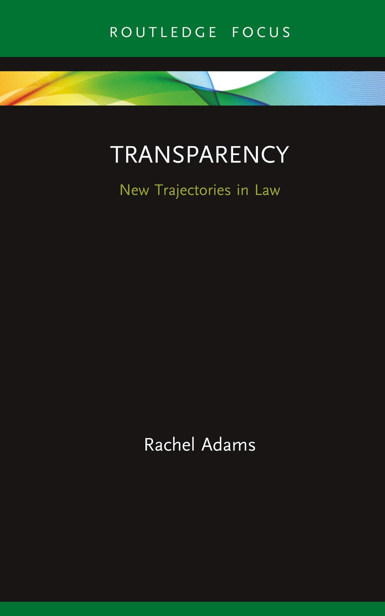 Transparency (New Trajectories in Law)